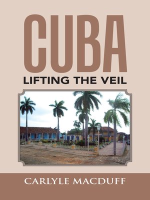 cover image of Cuba Lifting the Veil